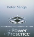 The Power of Presence - Peter M. Senge