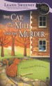 The Cat, the Mill and the Murder - Leann Sweeney