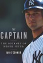 The Captain: The Journey of Derek Jeter - Ian O'Connor