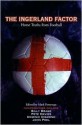 The Ingerland Factor: Home Truths From Football - Mark Perryman, Billy Bragg, Pete Davies, Dominik Diamond, John Peel