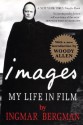 Images: My Life in Film - Ingmar Bergman, Marianne Ruuth, Woody Allen