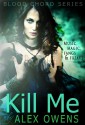 Kill Me - Alex Owens