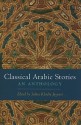 Classical Arabic Stories: An Anthology - Salma Khadra Jayyusi, Various Authors