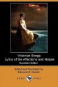 Victorian Songs: Lyrics of the Affections and Nature (Illustrated Edition) (Dodo Press) - Edmund Henry Garrett, Edmund Gosse