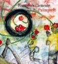 Francesco Clemente: Palimpsest - Gregory Corso, Robert Creeley, Alan Ginsberg, Peter Handke, Francesco Clemente