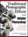 Traditional Photographic Effects with Adobe Photoshop - Michelle Perkins, Paul Grant