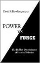 Power vs Force: The Hidden Determinants of Human Behavior - David R. Hawkins