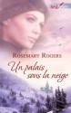 Un palais sous la neige (Best-Sellers) (French Edition) - Rosemary Rogers, Marie-José Lamorlette