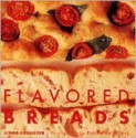 Flavored Breads - Linda Collister, Patrice de Villiers