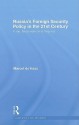 Russia's Foreign Security Policy in the 21st Century: Putin, Medvedev and Beyond - Marcel De Haas, Rachel Kerr