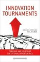 Innovation Tournaments: Creating and Selecting Exceptional Opportunities - Christian Terwiesch, Karl T. Ulrich