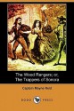 The Wood Rangers; Or, the Trappers of Sonora (Dodo Press) - Thomas Mayne Reid