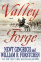 Valley Forge - Newt Gingrich, William R. Forstchen, Albert S. Hanser