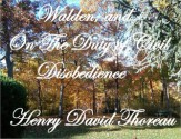 WALDEN, and ON THE DUTY OF CIVIL DISOBEDIENCE - Henry David Thoreau