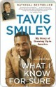 What I Know for Sure: My Story of Growing Up in America - Tavis Smiley