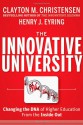 The Innovative University: Changing the DNA of Higher Education from the Inside Out - Clayton M. Christensen, Henry J. Eyring