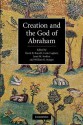 Creation and the God of Abraham - David B. Burrell, Carlo Cogliati, Janet M Soskice, William R. Stoeger