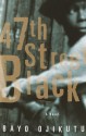 47th Street Black: A Novel - Bayo Ojikutu