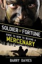 Soldier of Fortune Guide to How to Become a Mercenary - Barry Davies