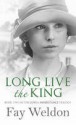 Long Live the King (Love and Inheritance, #2) - Fay Weldon