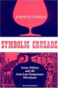 Symbolic Crusade: Status Politics and the American Temperance Movement - Joseph R. Gusfield