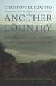 Another Country: Journeying toward the Cherokee Mountains - Christopher Camuto