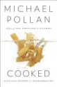 Cooked: Finding Ourselves in the Kitchen - Michael Pollan