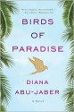 Birds of Paradise - Diana Abu-Jaber