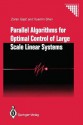 Parallel Algorithms for Optimal Control of Large Scale Linear Systems (Communications and Control Engineering) - Zoran Gajic, Xuemin Shen