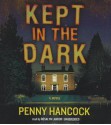 Kept in the Dark - Penny Hancock, Rosalyn Landor