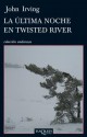 La última noche en Twisted River - John Irving, Carlos Milla Soler