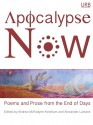 Apocalypse Now: Poems and Prose from the End of Days - Andrew McFayden-Ketchum, Paolo Bacigalupi, Brian Barker, Jenna Bazzell