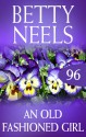 An Old-Fashioned Girl (betty Neels Collection) - Betty Neels