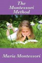 The Montessori Method - Maria Montessori