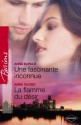 Une fascinante inconnue - La flamme du désir (Harlequin Passions) (French Edition) - Anna DePalo, Anne Oliver, Francoise Henry, Josée Bégaud