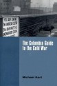 The Columbia Guide to the Cold War - Michael Kort