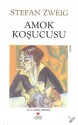 Amok Koşucusu - Stefan Zweig, İlknur Özdemir