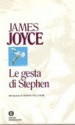 Le gesta di Stephen - Carlo Linati, James Joyce, Giorgio Monicelli, Giorgio Melchiori