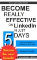 Become Really Effective on LinkedIn in Just 5 days (Five-Day Action Plans) - Andrew Knowles