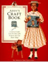 Addy's Craft Book: A Look at Crafts from the Past with Projects You Can Make Today (American Girls Pastimes) - Connie Rose Porter