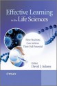 Effective Learning in the Life Sciences: How Students Can Achieve Their Full Potential - David J. Adams