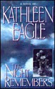 The Night Remembers - Kathleen Eagle