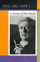 You Are Not I: A Portrait of Paul Bowles - Millicent Dillon