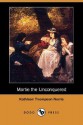 Martie the Unconquered (Dodo Press) - Kathleen Thompson Norris