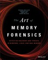 The Art of Memory Forensics: Detecting Malware and Threats in Windows, Linux, and Mac Memory - Aaron Walters, Jamie Levy, Michael Hale Ligh, Andrew Case