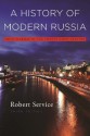 A HISTORY OF MODERN RUSSIA - Robert Service