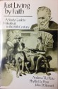 Just Living by Faith: Seven Studies in Habakkuk - Andrew T. LePeau, Phyllis J. Lepeau, John D. Stewart