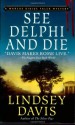 See Delphi and Die: A Marcus Didius Falco Mystery (Marcus Didius Falco Mysteries) - Lindsey Davis
