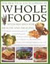 The Practical Encyclopedia of Whole Foods: With Recipes for Health and Healing - Nicola Graimes