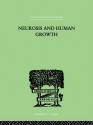 Neurosis and Human Growth: The Struggle Toward Self-Realization - Karen Horney